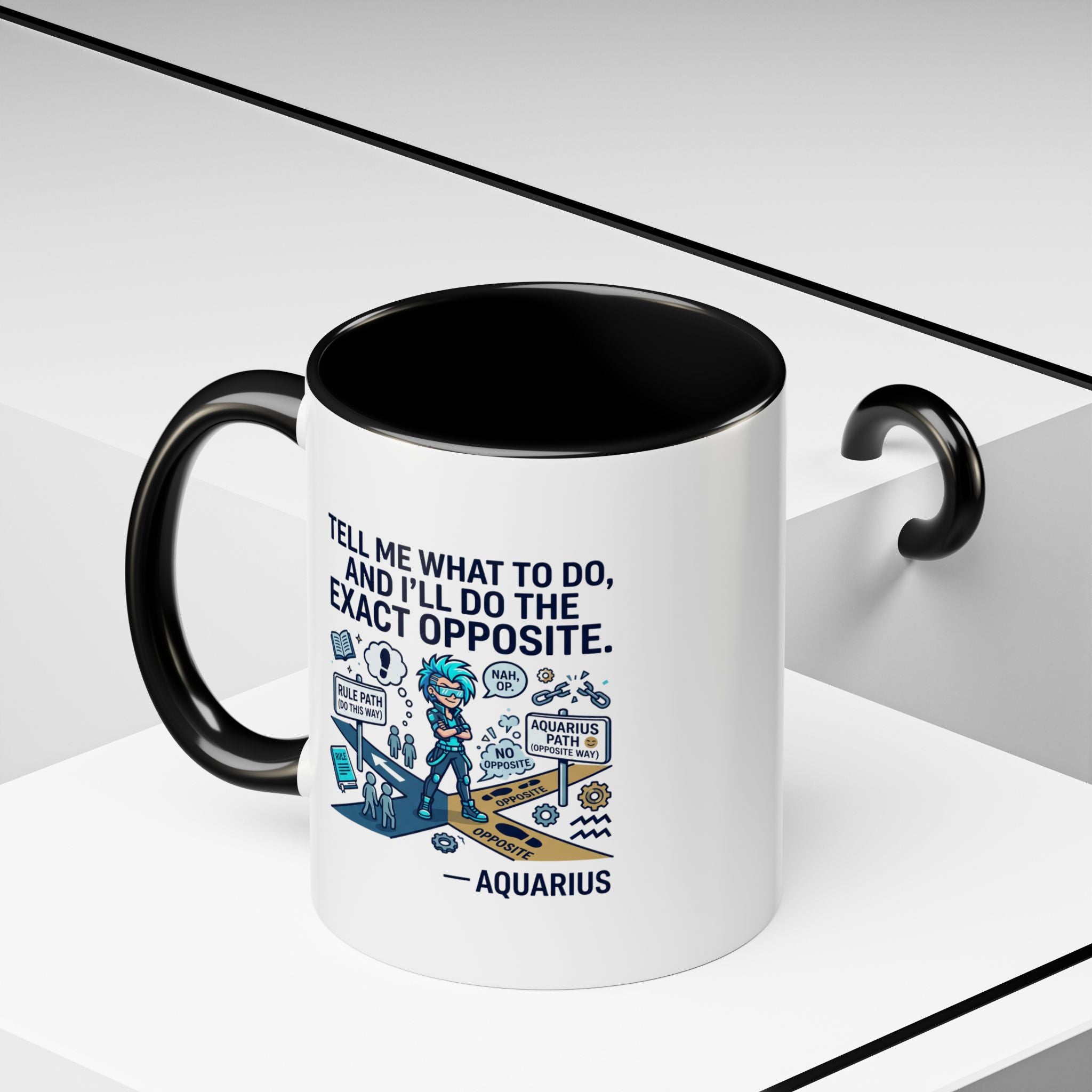Aquarius Coffee Mug — "Tell Me What To Do and I’ll Do the Exact Opposite" Astrology Gift