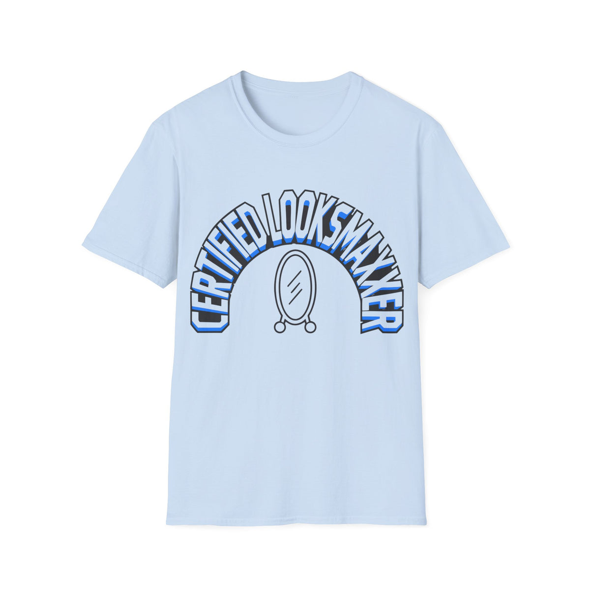 T-Shirt — "Certified Looksmaker" Graphic Tee with Hand Mirror Design - Trending Now - August 2026