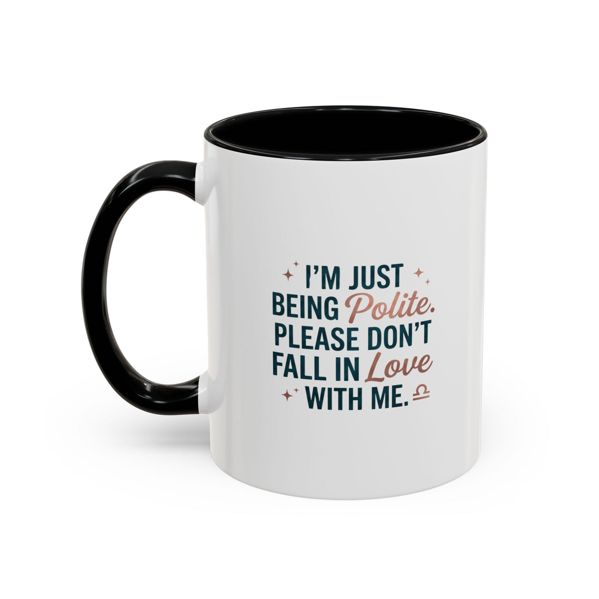 Libra Zodiac I'm Just Being Polite Coffee Mug — Funny Romantic Humor Accent Mug