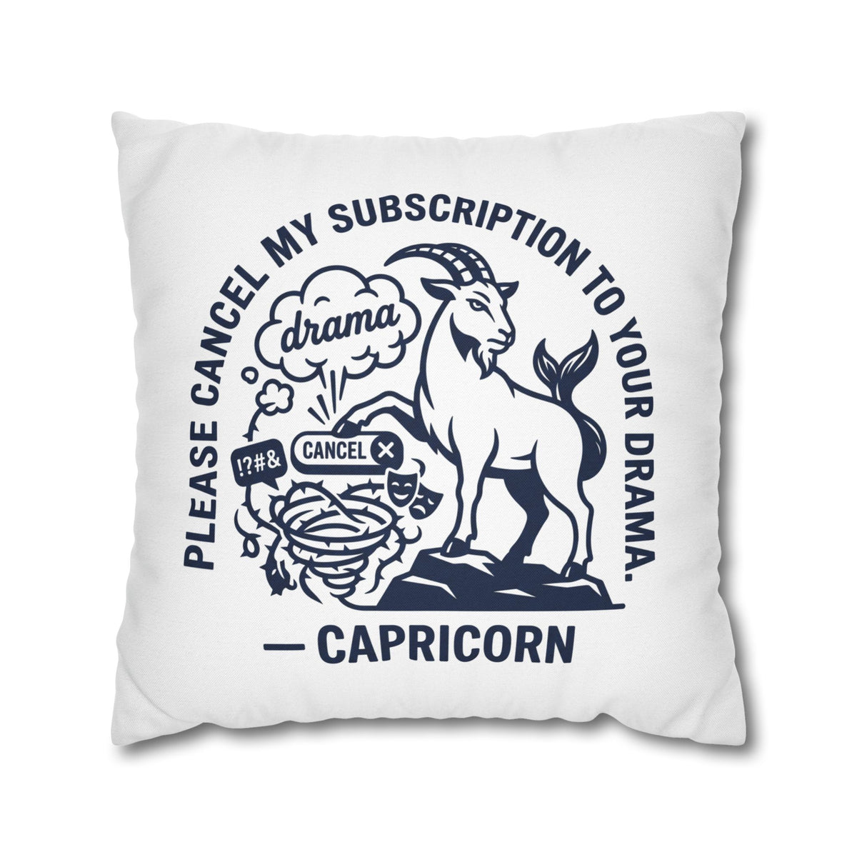Capricorn Pillowcase — “Please Cancel My Subscription to Your Drama” Zodiac Decorative Pillow
