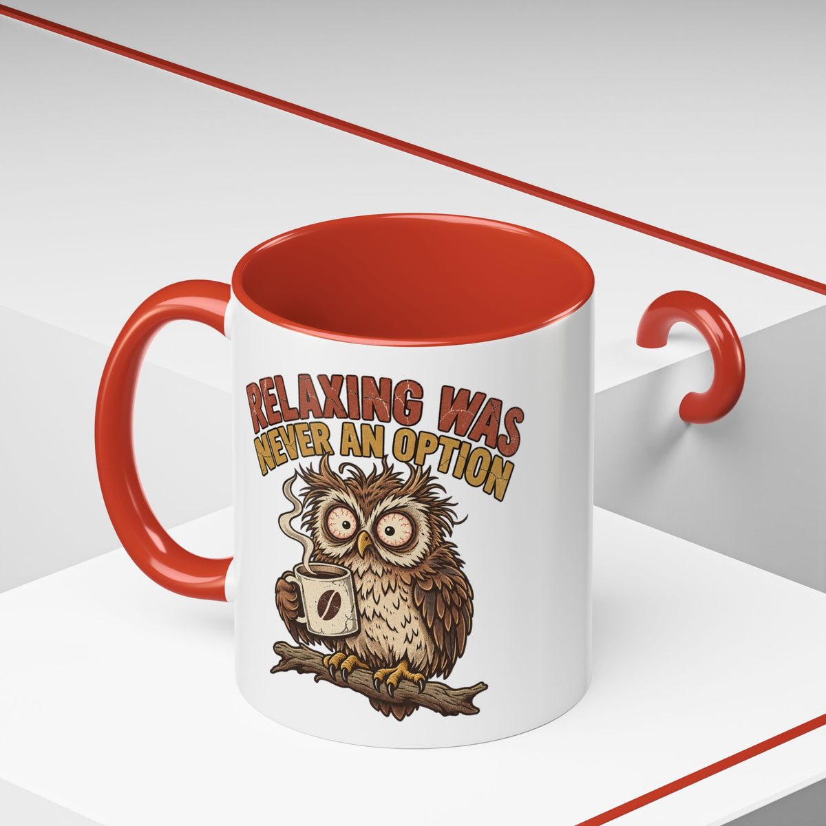 Funny And Witty "Relaxing Was Never An Option" Accent Coffee Mug (11, 15oz)