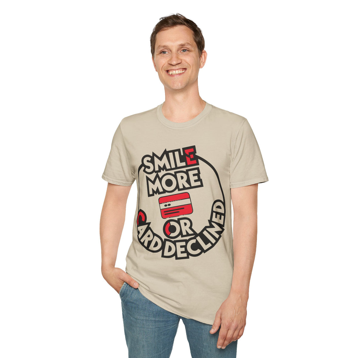 Smile More T-Shirt — "Smile More or Card Declined" Graphic Tee - Trending Now - September 2026