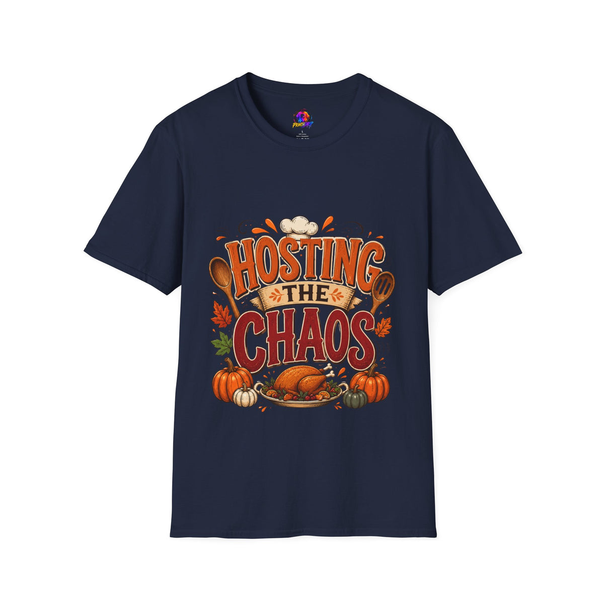 Thanksgiving T-Shirt Hosting the Chaos T-Shirt — Funny Thanksgiving Cooking Shirt for Hosts