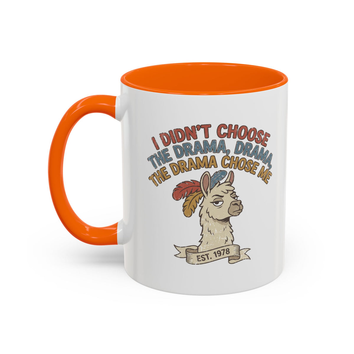 Funny And Witty "The Drama Chose Me" Accent Coffee Mug (11, 15oz)
