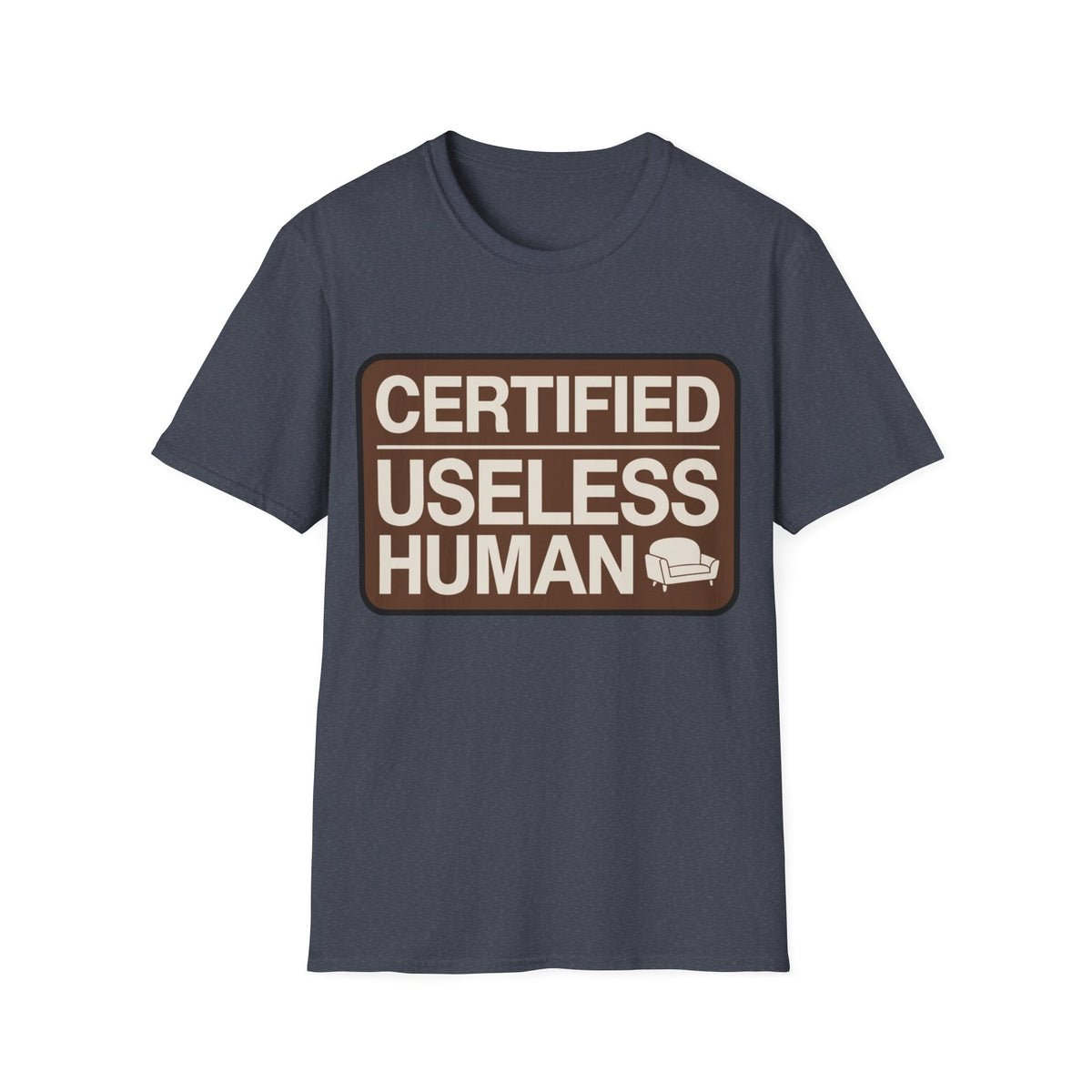 Certified Useless Human T-Shirt - Trending Now - August 2026