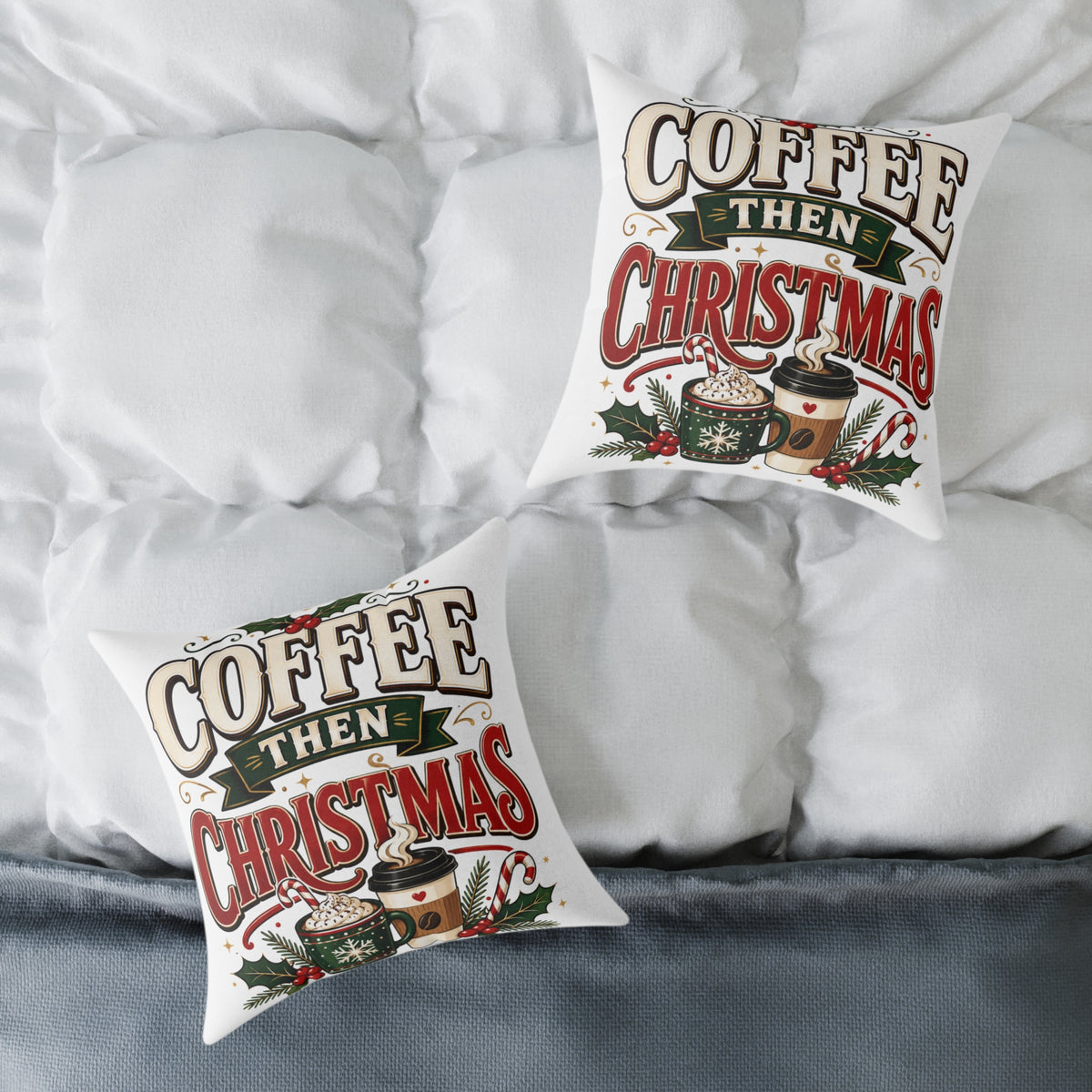 Christmas Coffee Throw Pillow — “Coffee Then Christmas” Holiday Decorative Pillow