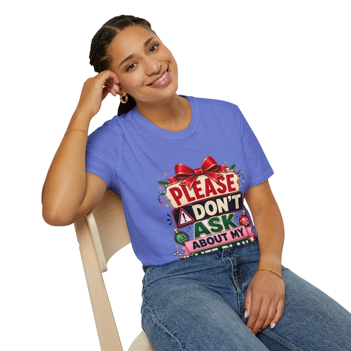 T-Shirt — "Please Don't Ask About My Life Plan" Funny Christmas Graphic Tee