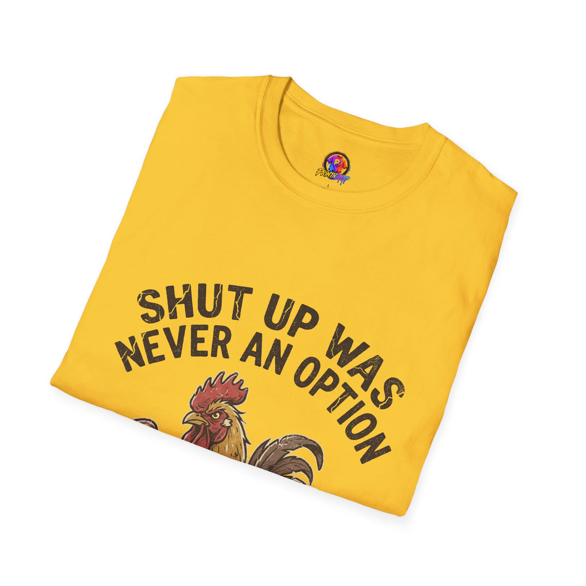 Rooster Boxing T‑Shirt – "Shut Up Was Never an Option" Funny Farm Animal Tee