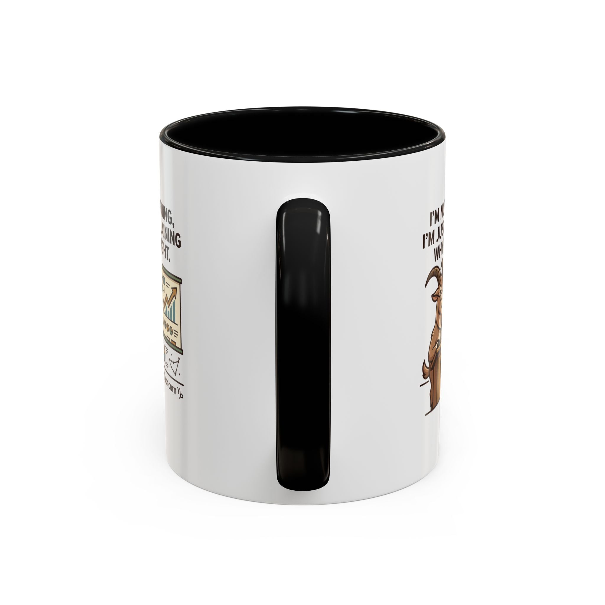 Capricorn Mug – “I’m Not Arguing, I’m Just Explaining Why I’m Right” Coffee Mug