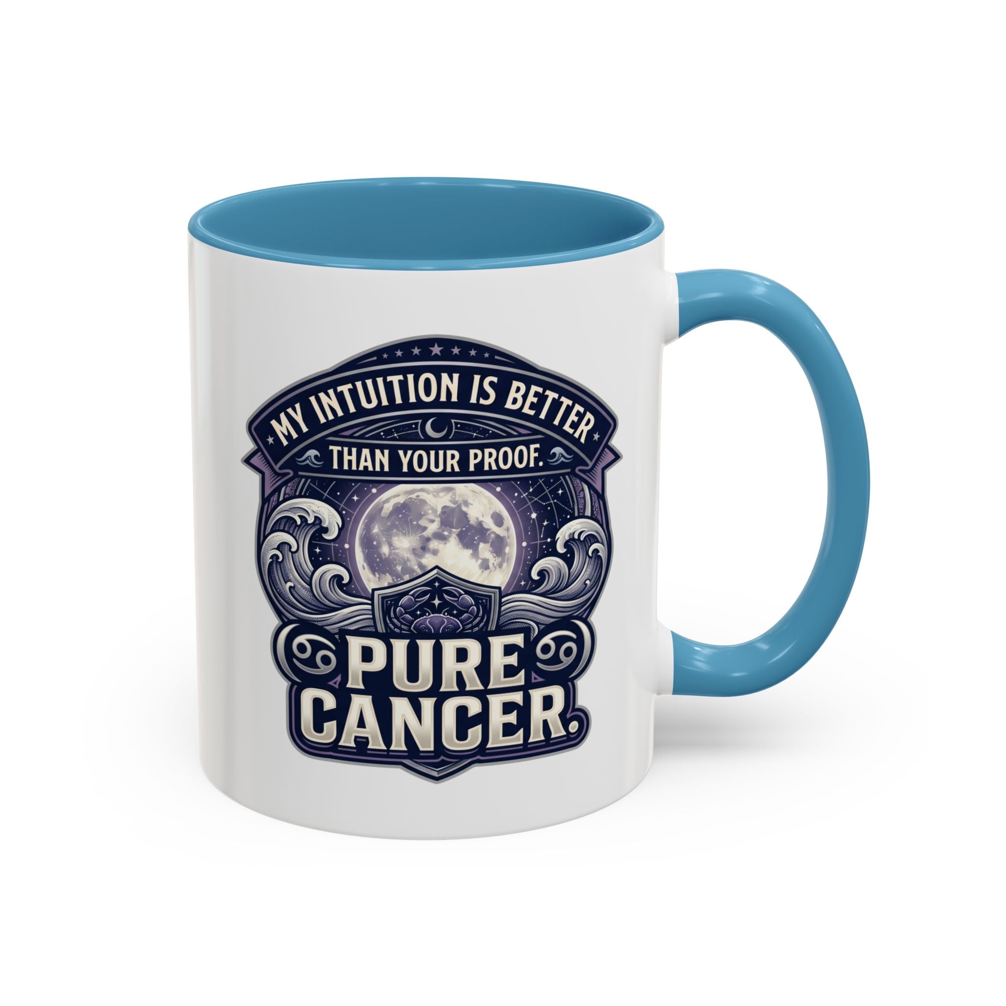 Accent Coffee Mug — 'My Intuition Is Better Than Your Proof' Pure Cancer Novelty Mug (11/15oz)