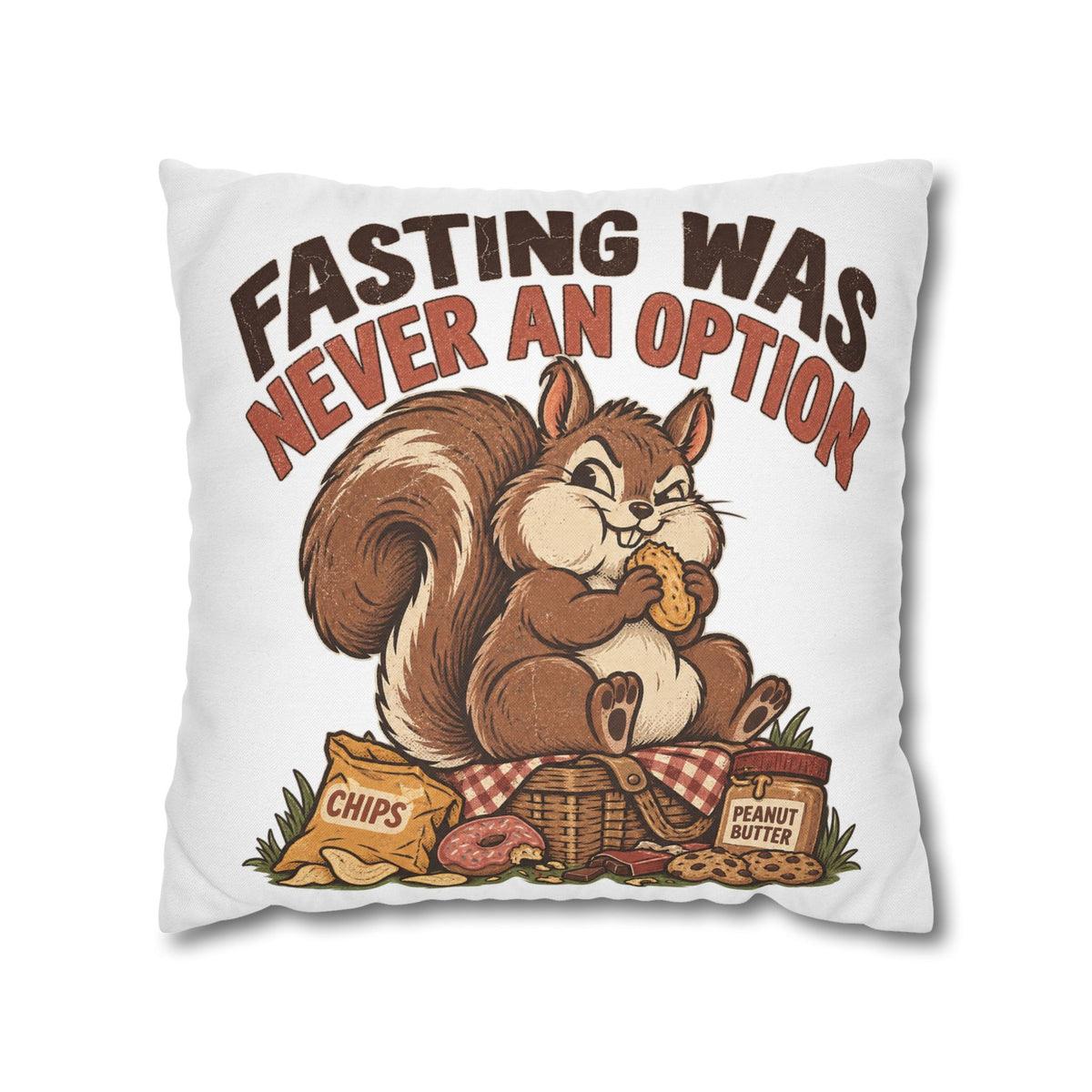Funny Squirrel Pillowcase – “Fasting Was Never An Option” Decorative Throw Pillowcase
