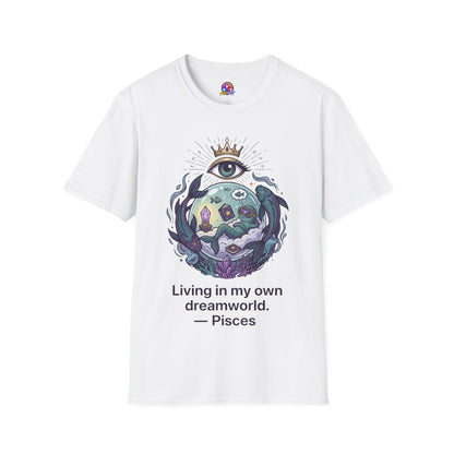 Pisces Dreamworld T-Shirt — "Living in My Own Dreamworld" Mystic Zodiac Tee