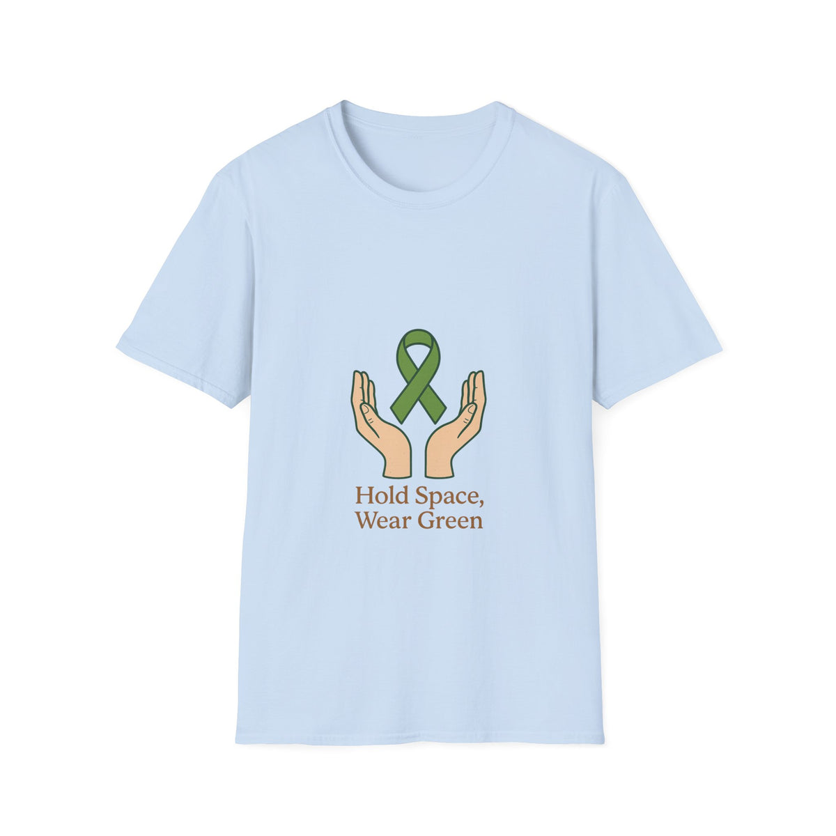 Hold Space Wear Green T-Shirt — Mental Health & Support Awareness Tee - Trending Now - October 2026