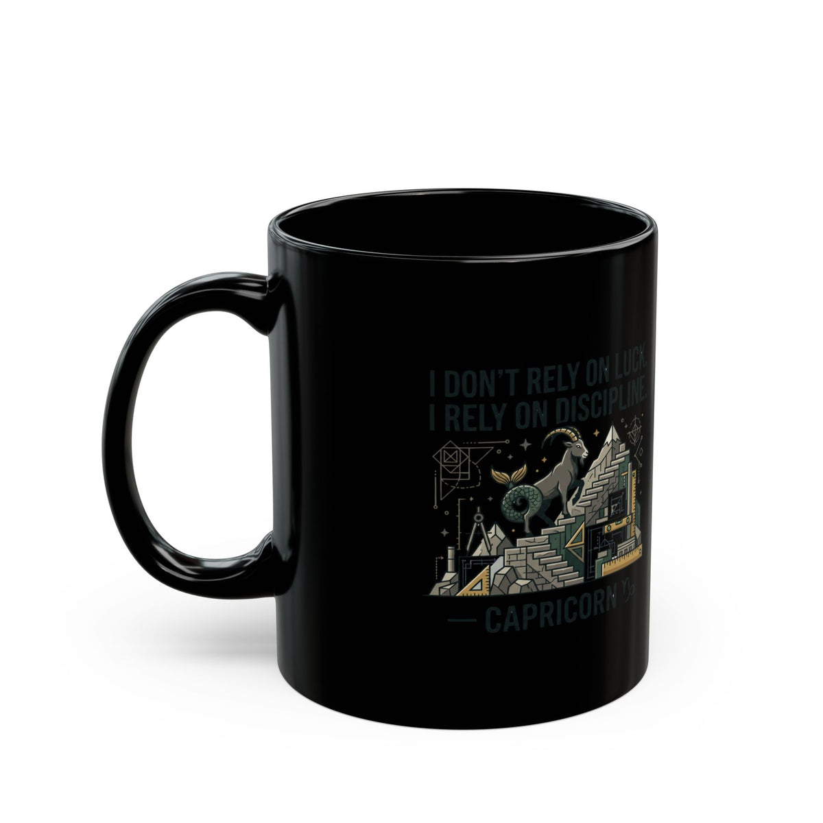 Capricorn Mug — "I Don't Rely on Luck, I Rely on Discipline" Astrology Coffee Cup