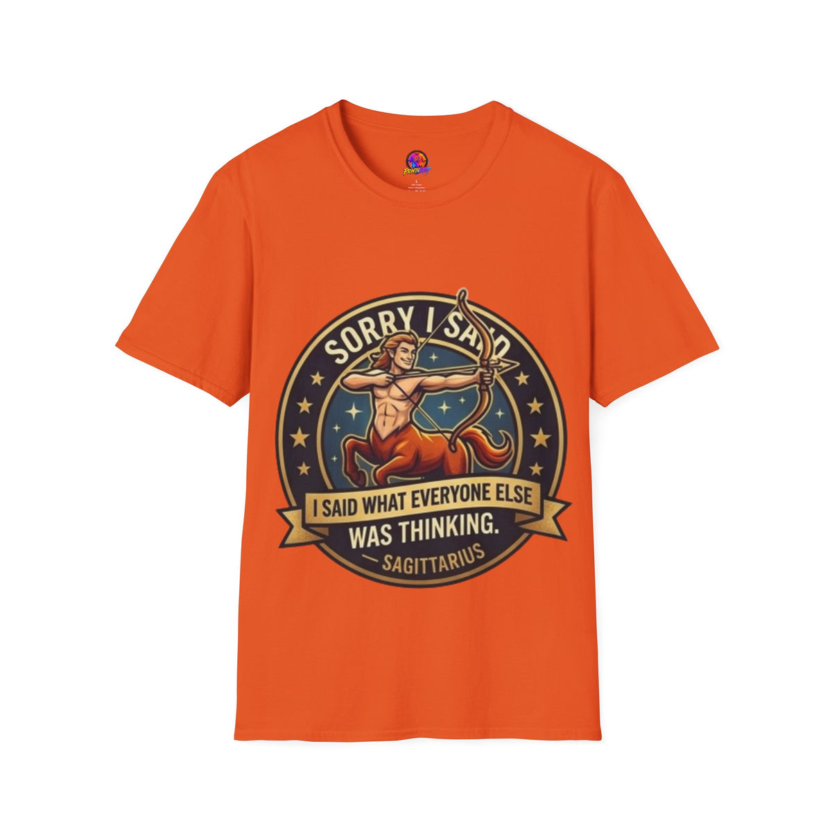 Sagittarius T-Shirt "Sorry I Said What Everyone Else Was Thinking" – Zodiac Archer Graphic Tee