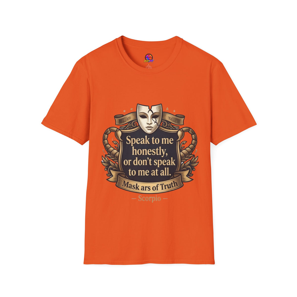 Speak to Me Mask T‑Shirt — 'Speak to me honestly...' Zodiac Scorpio Graphic Tee