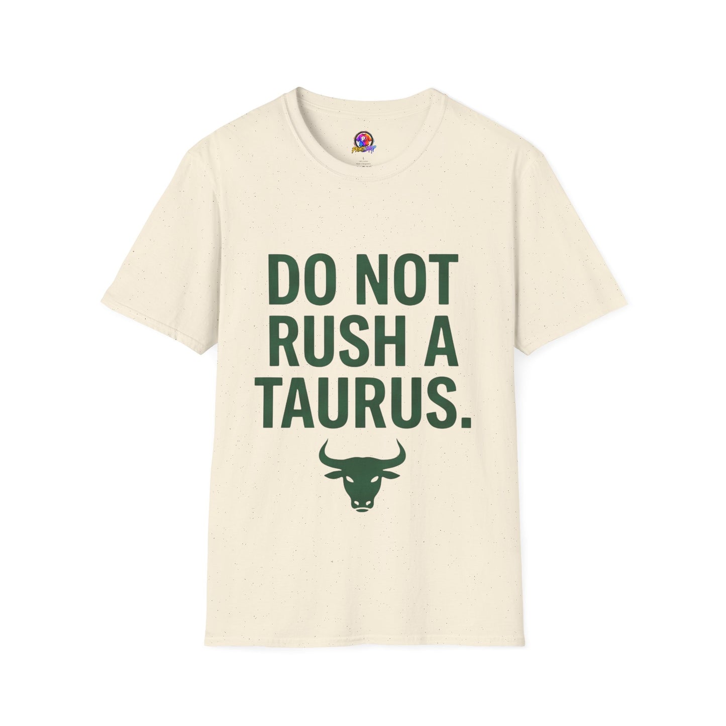 Do Not Rush a Taurus T‑Shirt — Funny Zodiac Astrology Tee