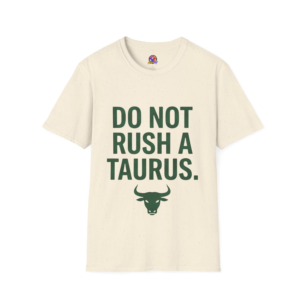 Do Not Rush a Taurus T‑Shirt — Funny Zodiac Astrology Tee