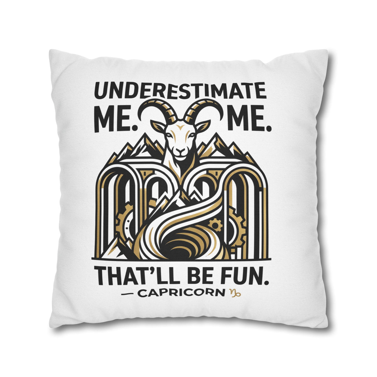 Capricorn Pillowcase – “Underestimate Me. That’ll Be Fun.” Zodiac Goat Throw Pillowcase