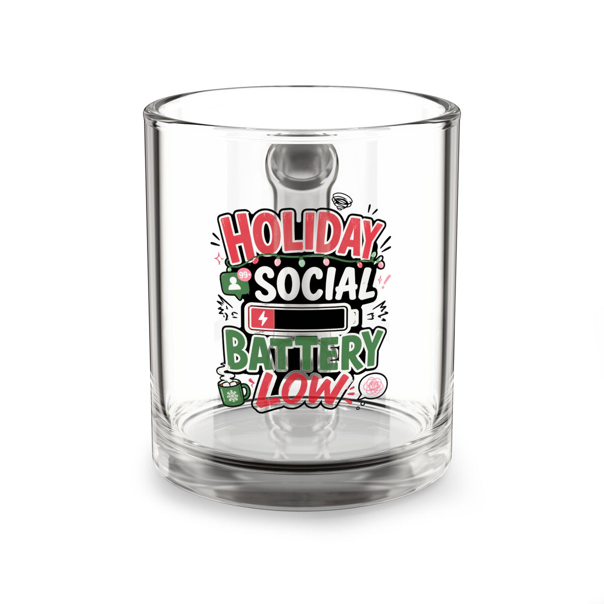 Modern Day Christmas Glass Mug  10oz Glass Mug — "Holiday Social Battery Low" Funny Christmas Coffee Cup