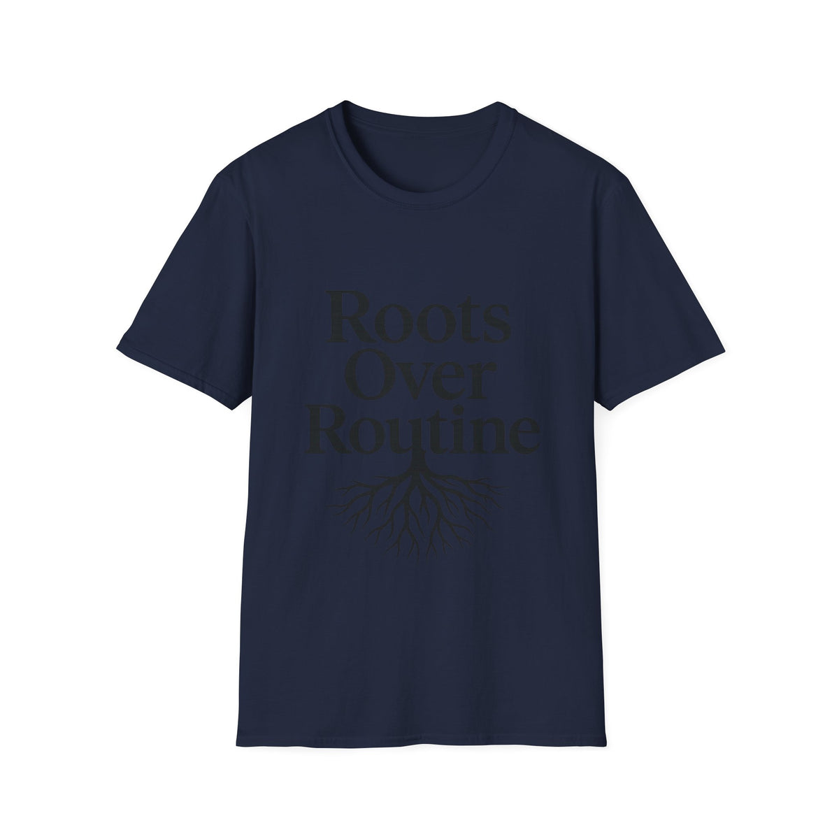 Roots Over Routine T-Shirt- Trending Now - September 2026
