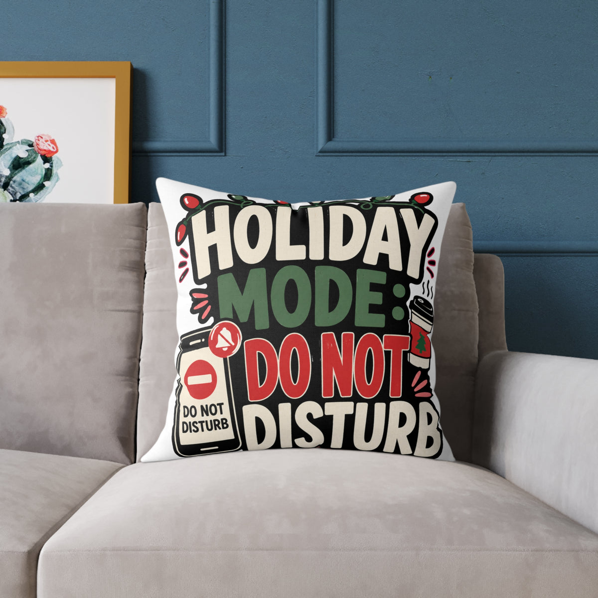 Holiday Mode Do Not Disturb  Modern Day Christmas Square Poly Canvas Pillow