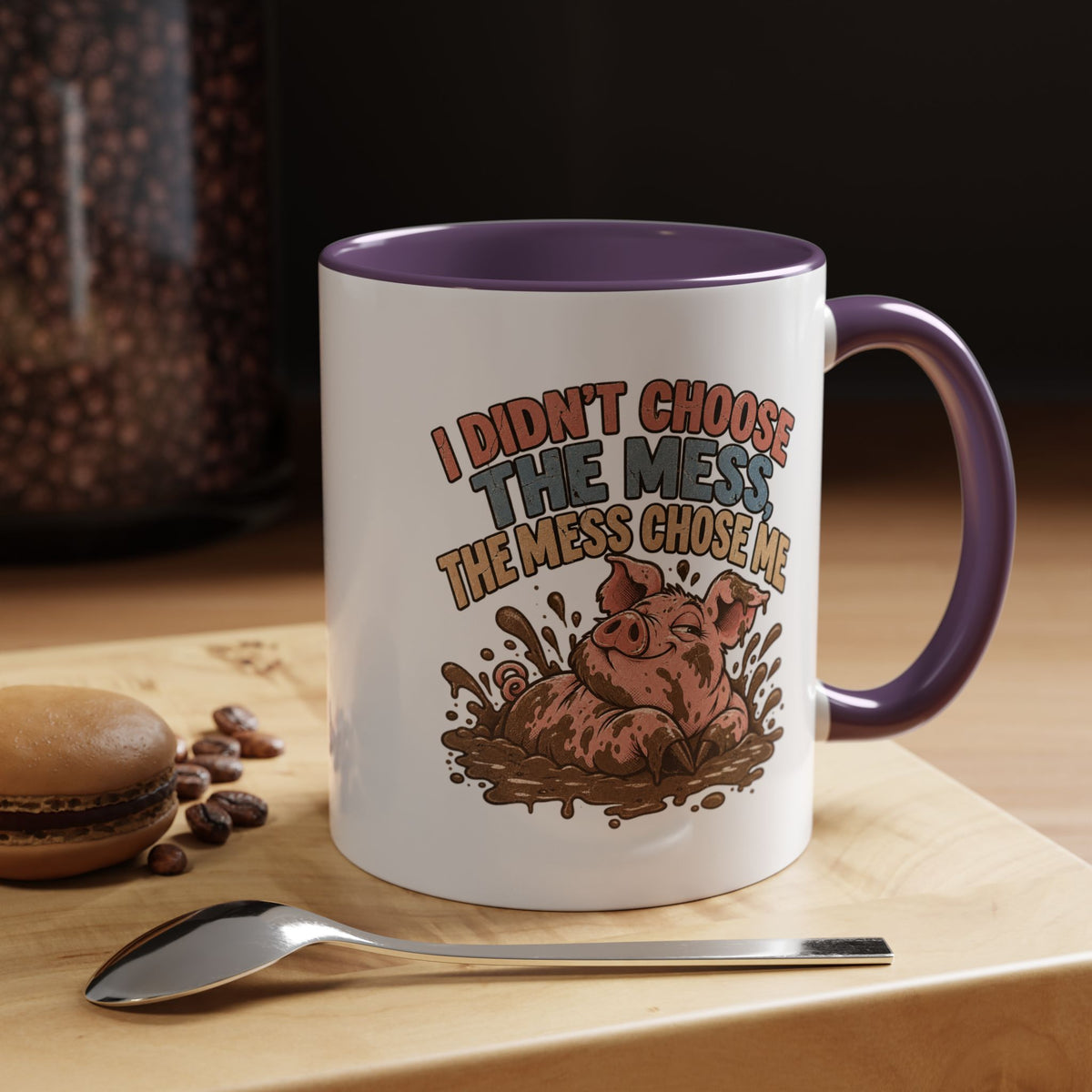 Funny And Witty "I Don't Choose The Mess" Accent Coffee Mug (11, 15oz)