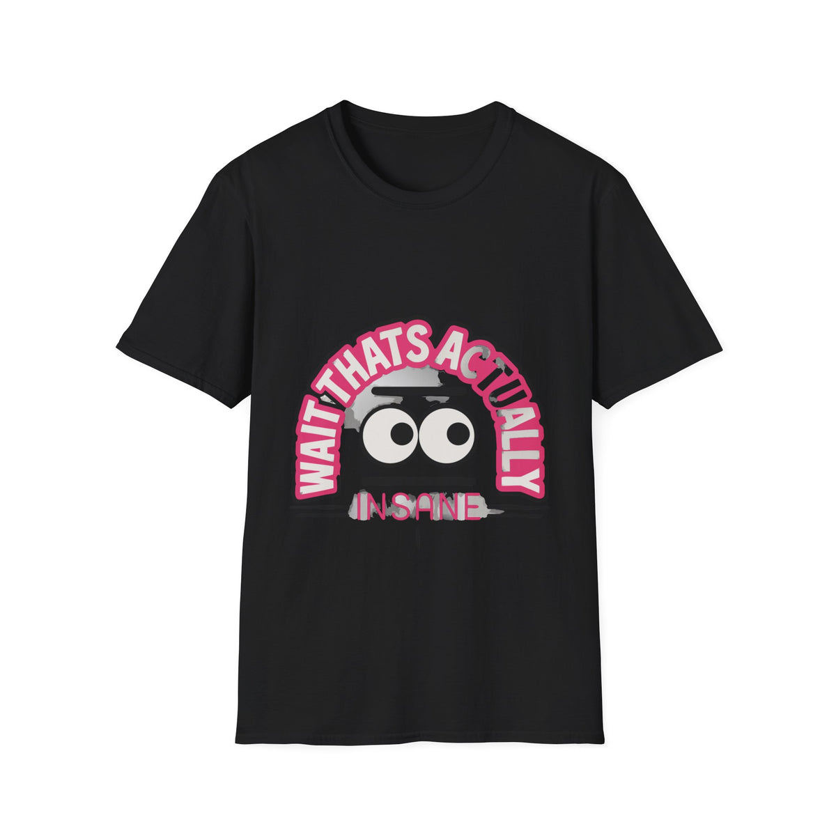 "Wait That's Actually Insane" Cartoon Eyes Graphic Tee - Trending Now - September 2026