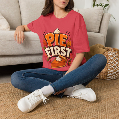 Pie First T-Shirt — Funny Thanksgiving Pumpkin Pie Graphic Tee