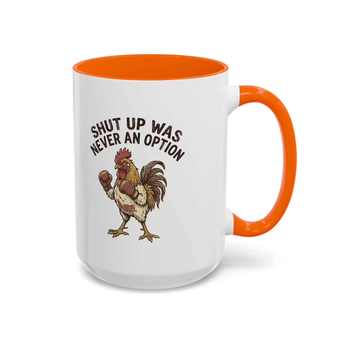 "Shut Up Was Never An Option" Funny And Witty Accent Coffee Mug (11, 15oz)