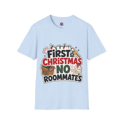 First Christmas No Roommates T-Shirt — Funny Holiday New Home Tee