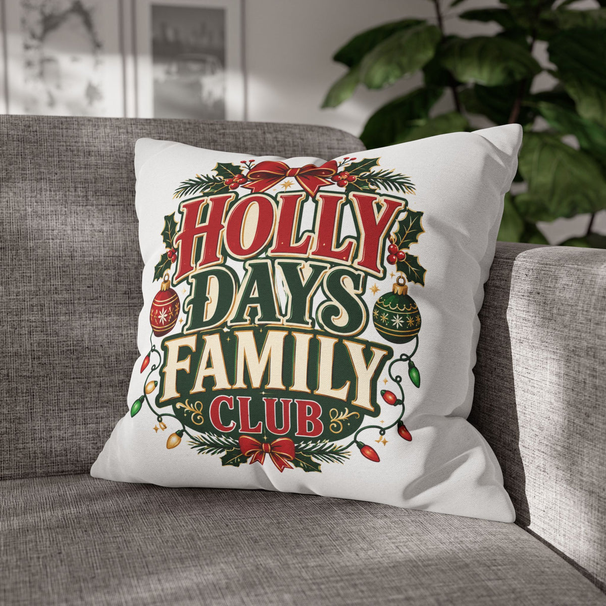 Christmas Holiday Family Club Pillowcase- Festive 'Holly Days Family Club' Christmas Cushion