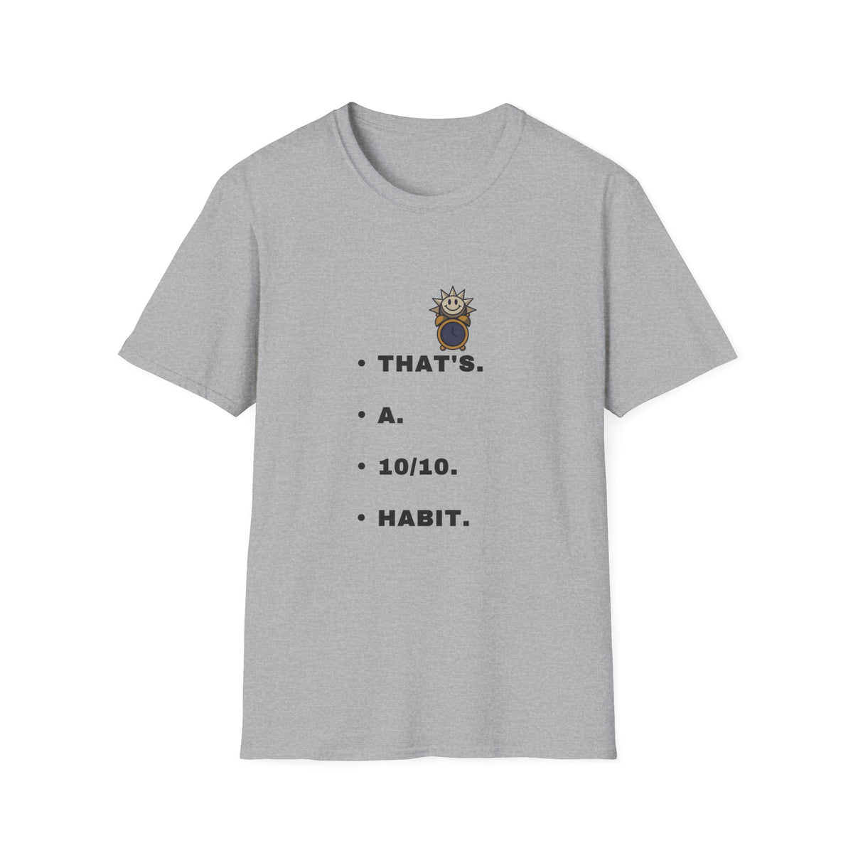 That’s a 10/10 Habit T-Shirt — Cute Sunflower Character Motivational Tee - Trending Now - September 2026