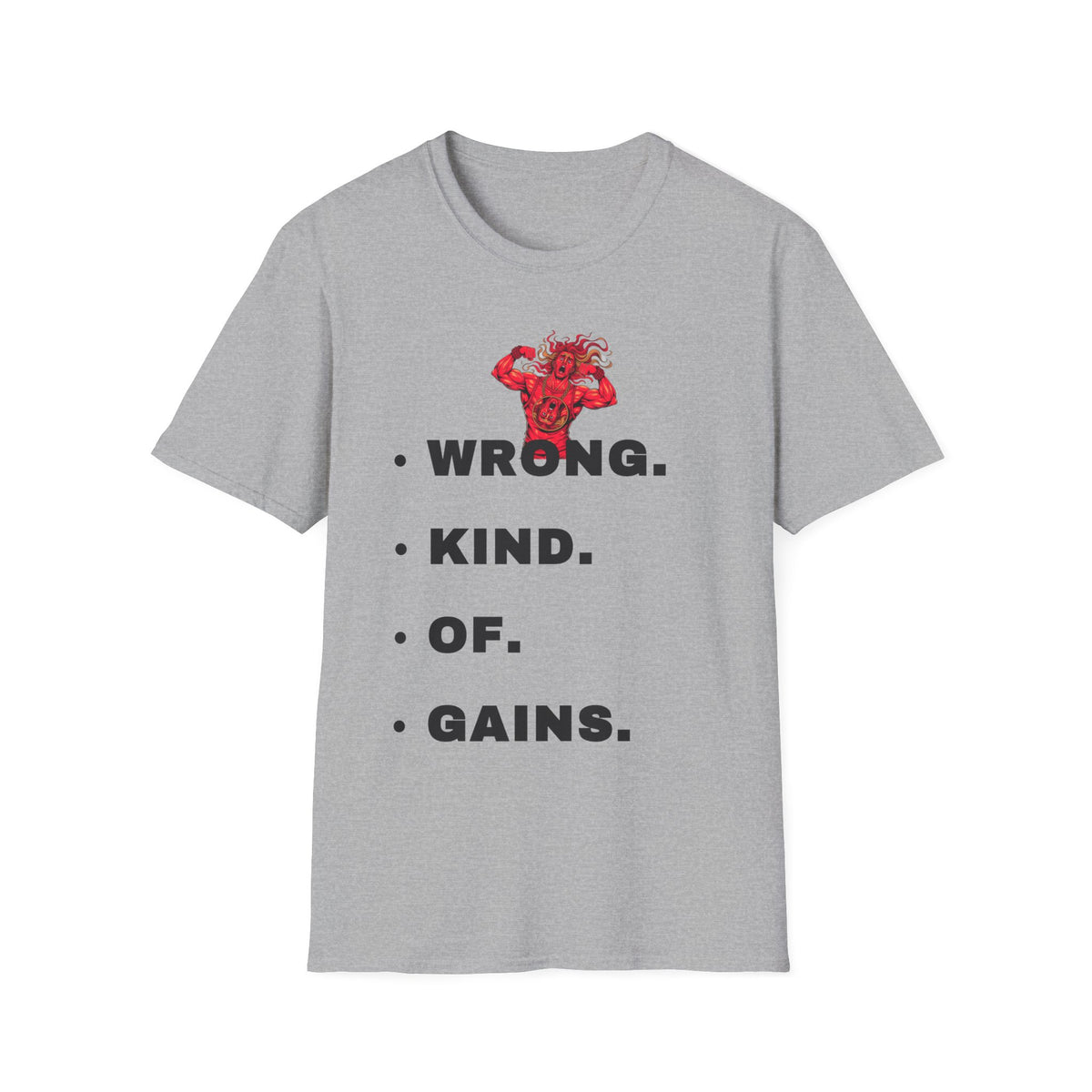 T-Shirt — “Wrong. Kind. Of. Gains.” Gym Funny Fitness Tee - Trending Now - September 2026