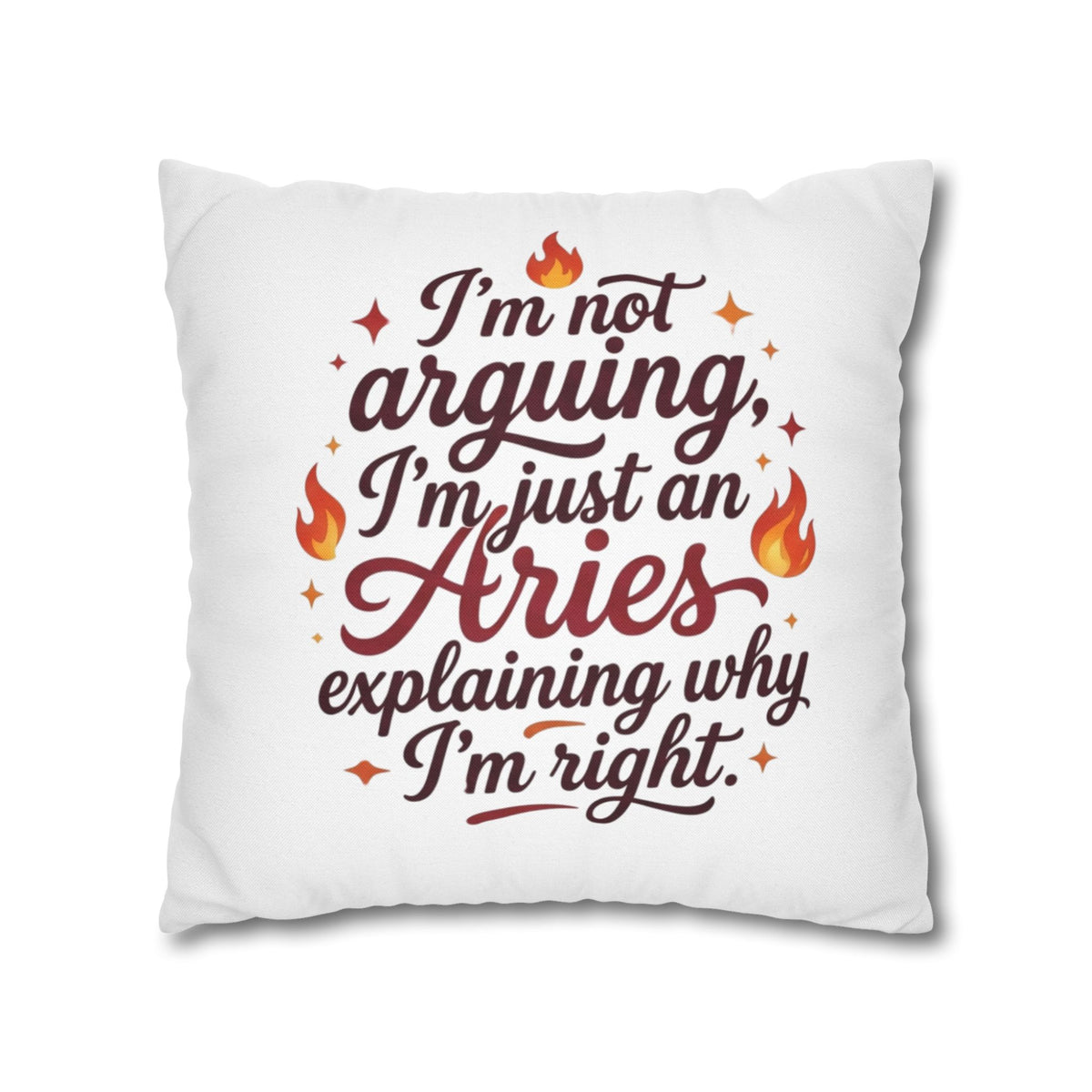 Aries Pillowcase I'm Not Arguing I'm Just an Aries Pillow — Zodiac Astrology Decorative Throw Pillowcase