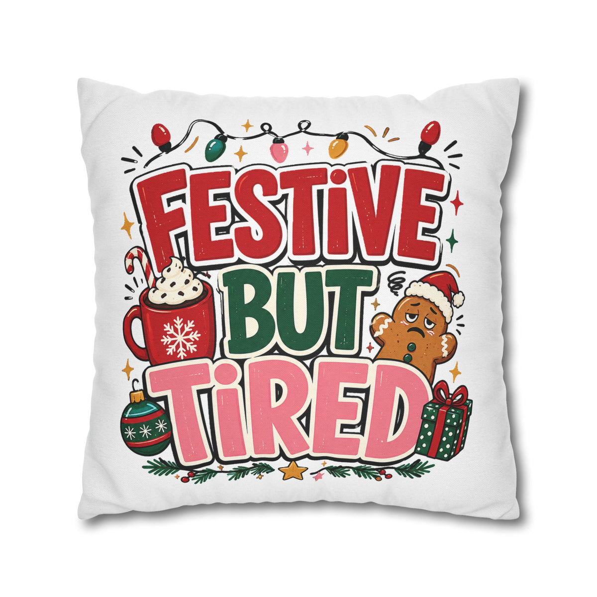 Festive But Tired Holiday Pillowcase Modern Day Christmas