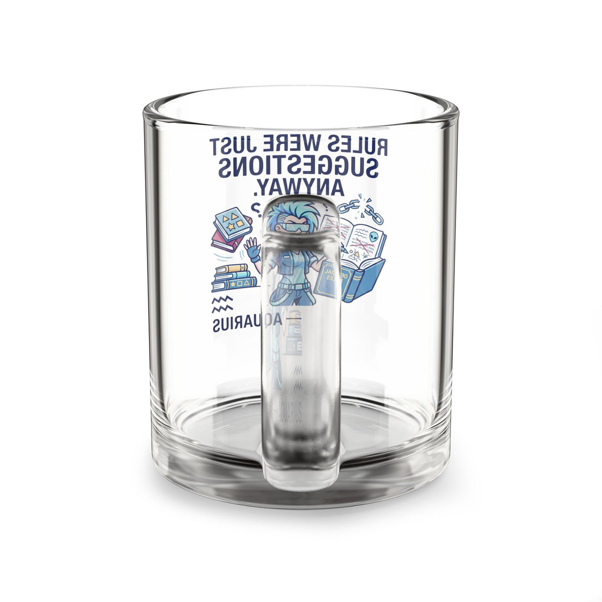 Aquarius Zodiac Coffee Mug Glass Mug — "Rules Were Just Suggestions Anyway" Aquarius Zodiac Coffee Cup