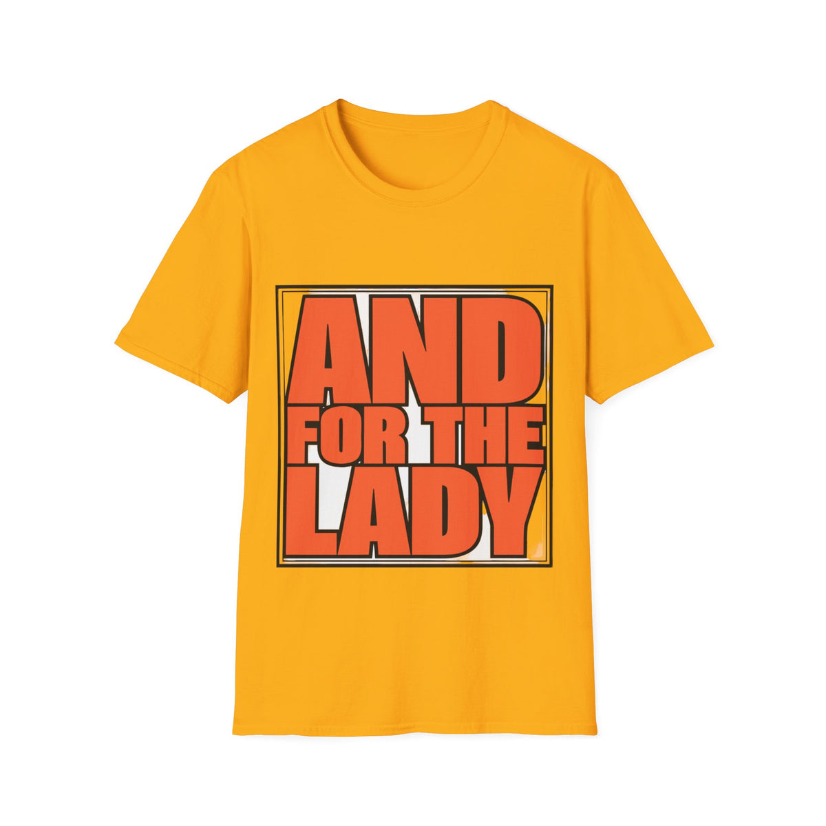 And For The Lady Orange Block Text Tee - Funny Retro Slogan Graphic T-Shirt - Trending Now - September 2026