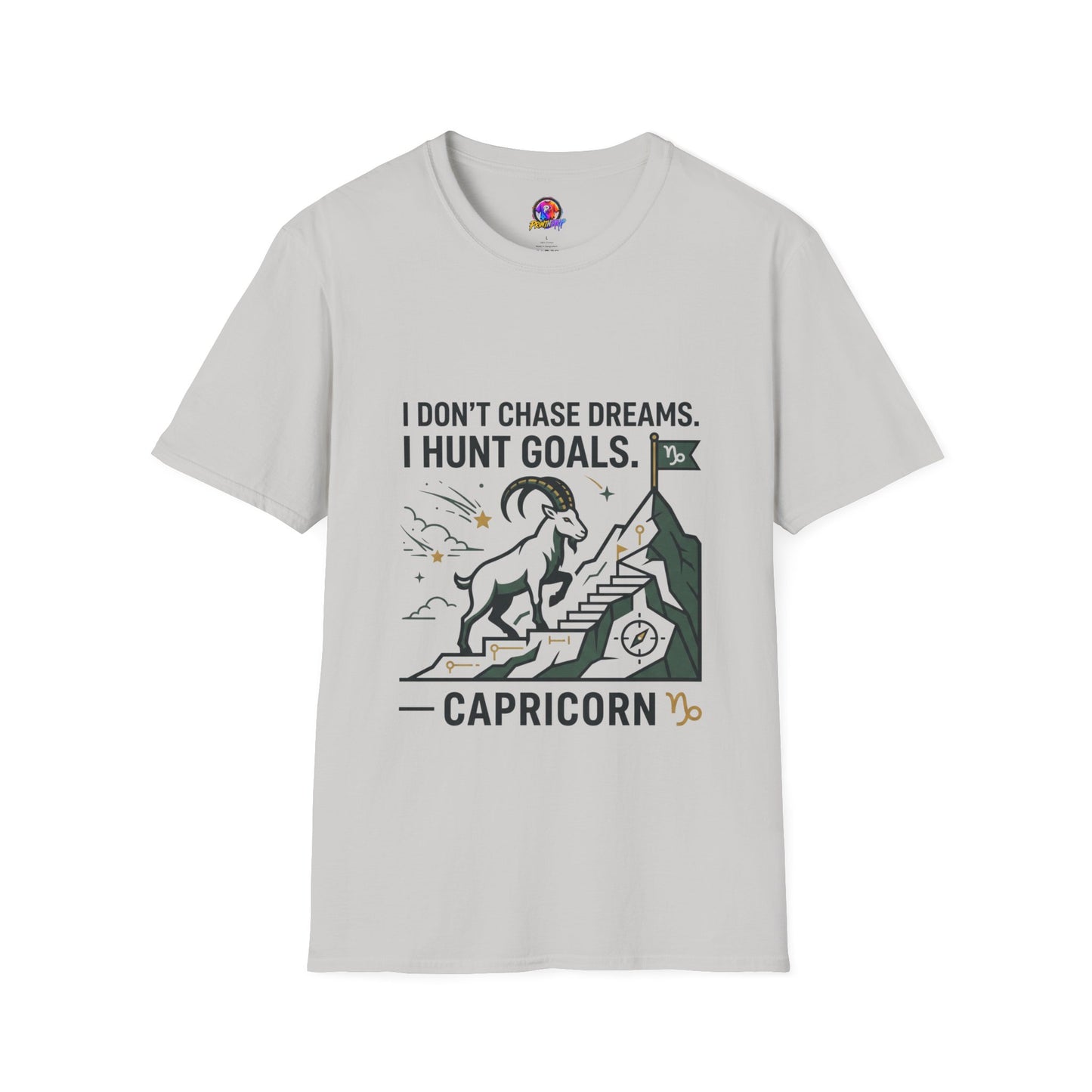 Capricorn T‑Shirt — I Don’t Chase Dreams, I Hunt Goals