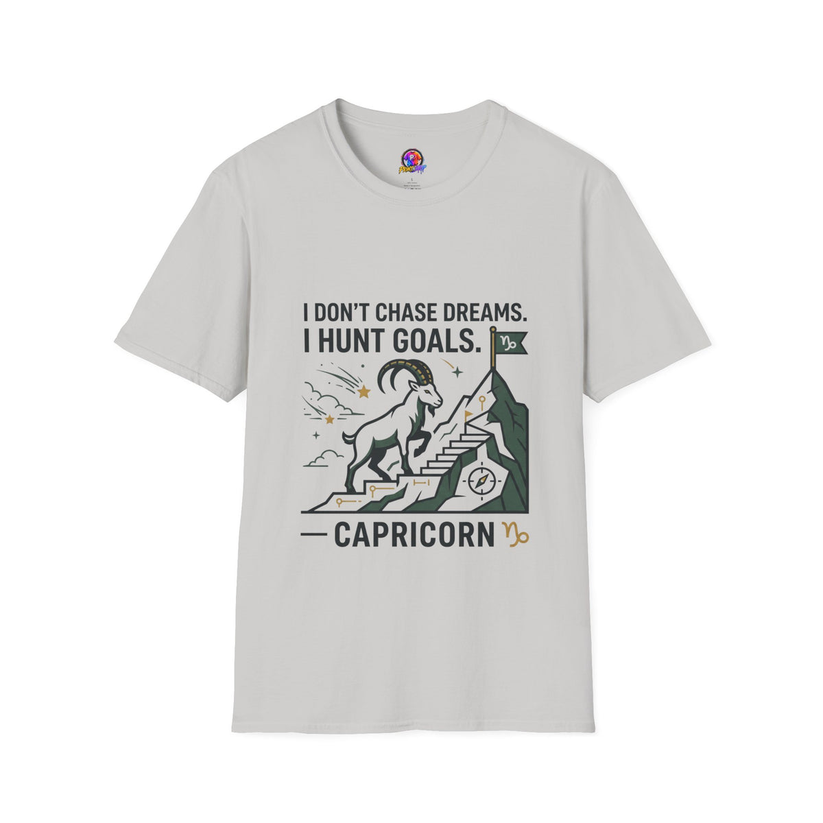 Capricorn T‑Shirt — I Don’t Chase Dreams, I Hunt Goals