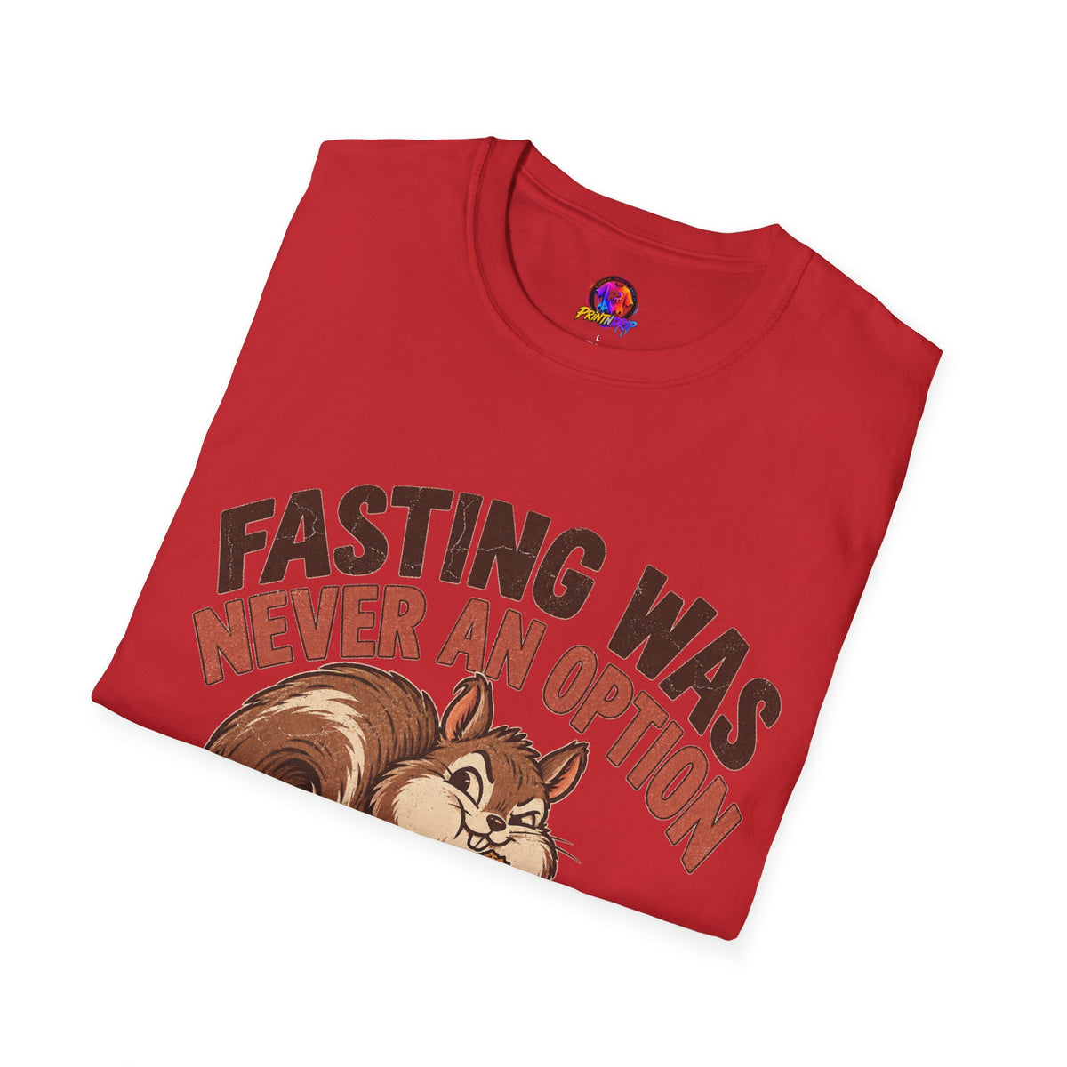 Fasting Was Never an Option T-Shirt — Funny Squirrel Eating Snacks Tee