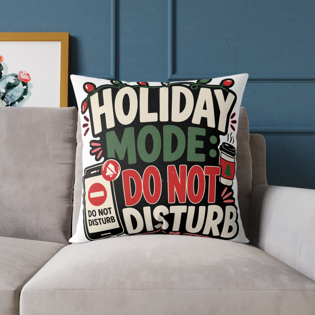 Holiday Mode Do Not Disturb  Modern Day Christmas Square Poly Canvas Pillow