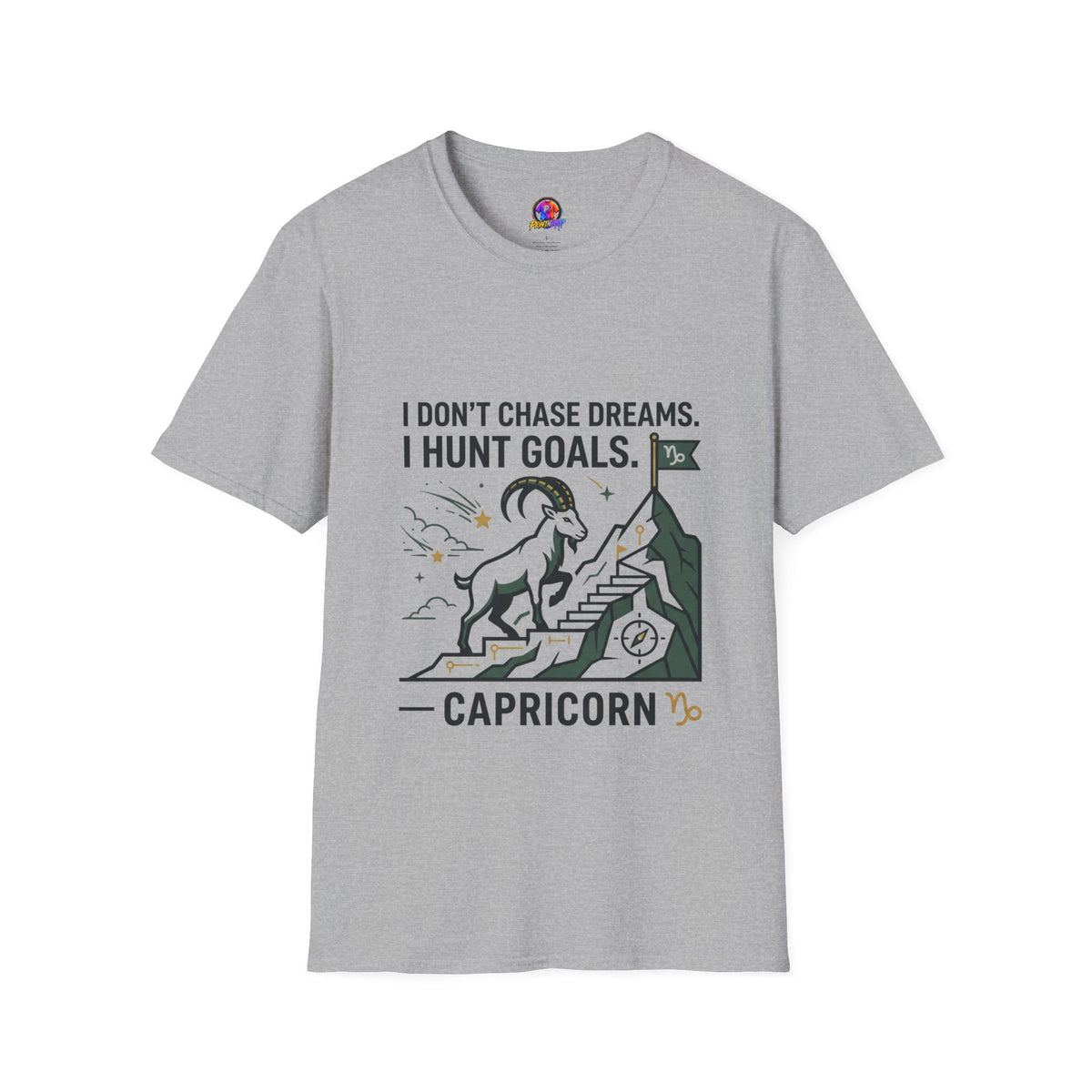 Capricorn T‑Shirt — I Don’t Chase Dreams, I Hunt Goals