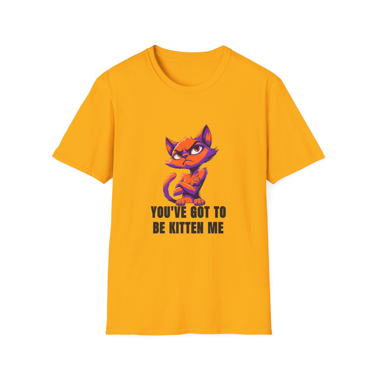 Kitten Me T‑Shirt — Funny Cat Graphic Tee with "You've Got to Be Kitten Me" - Trending Now - August 2026