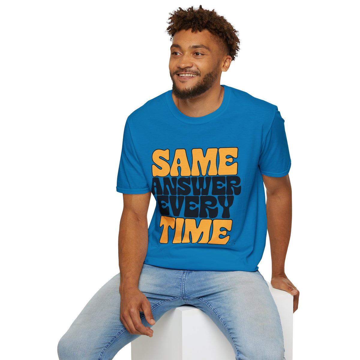 T-Shirt — "Same Answer Every Time" Retro Graphic Tee - Trending Now - August 2026