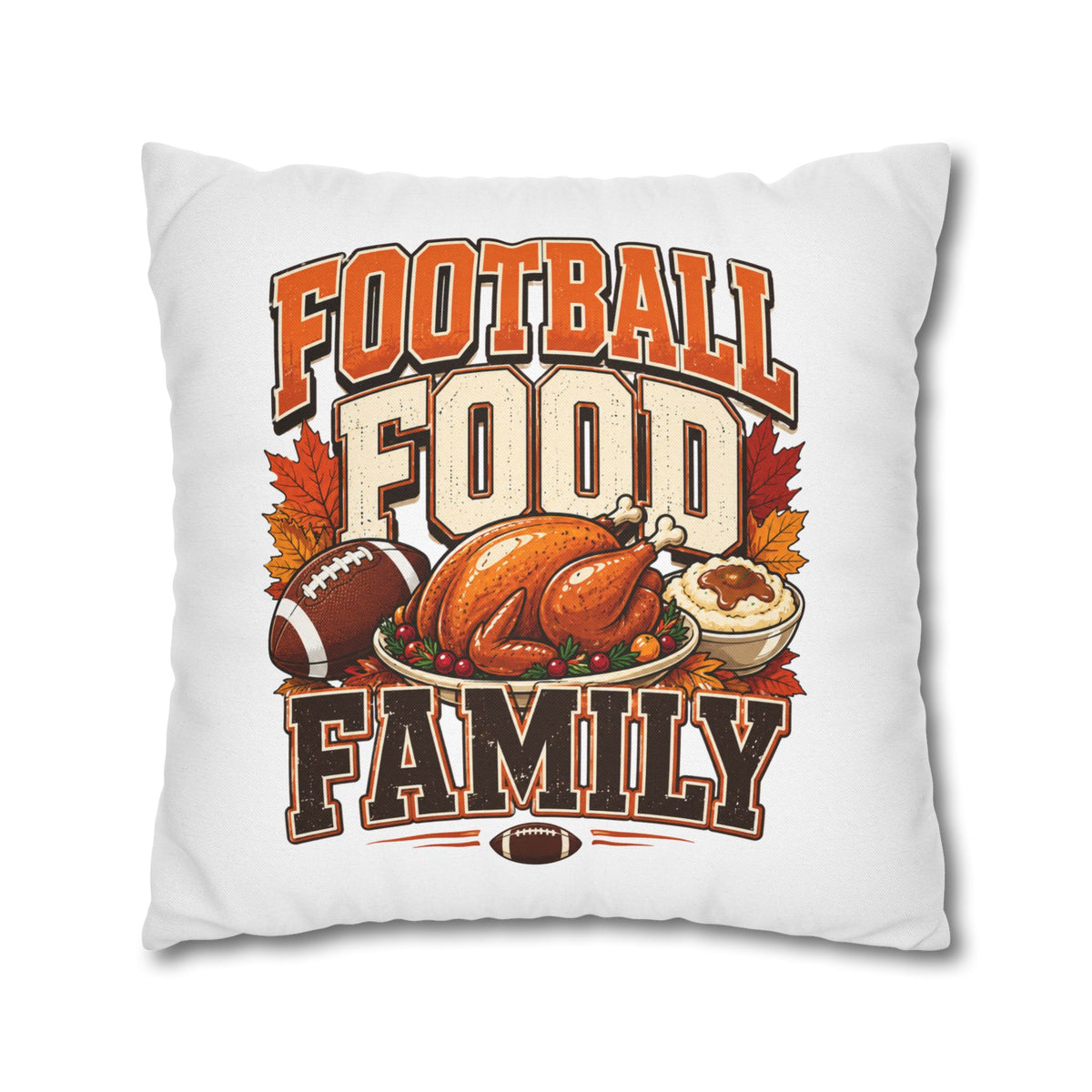 Thanksgiving Football, Food & Family Throw Pillowcase — Thanksgiving Game Day Decoration