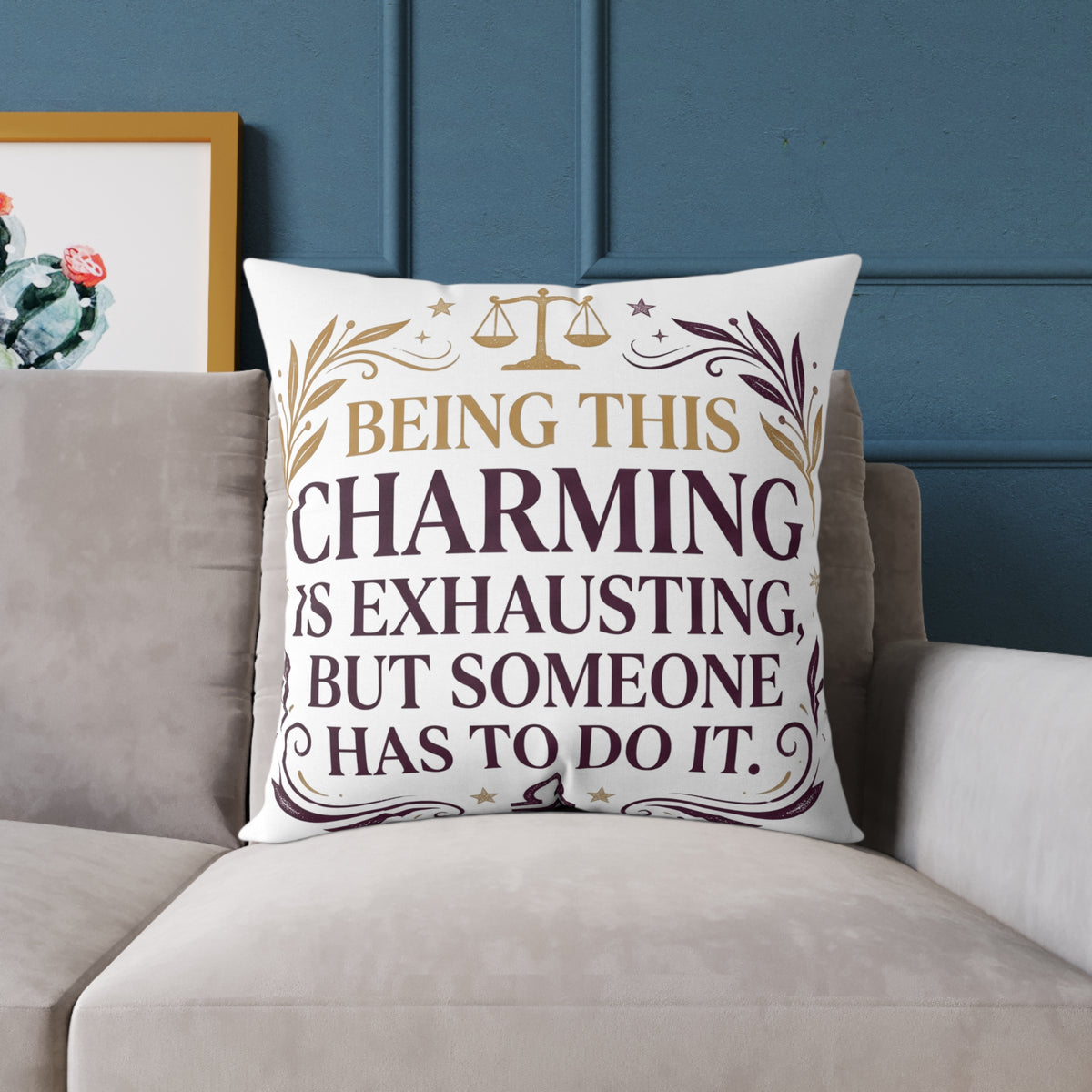 Libra Zodiac Being This Charming Is Exhausting Square Poly Canvas Pillow
