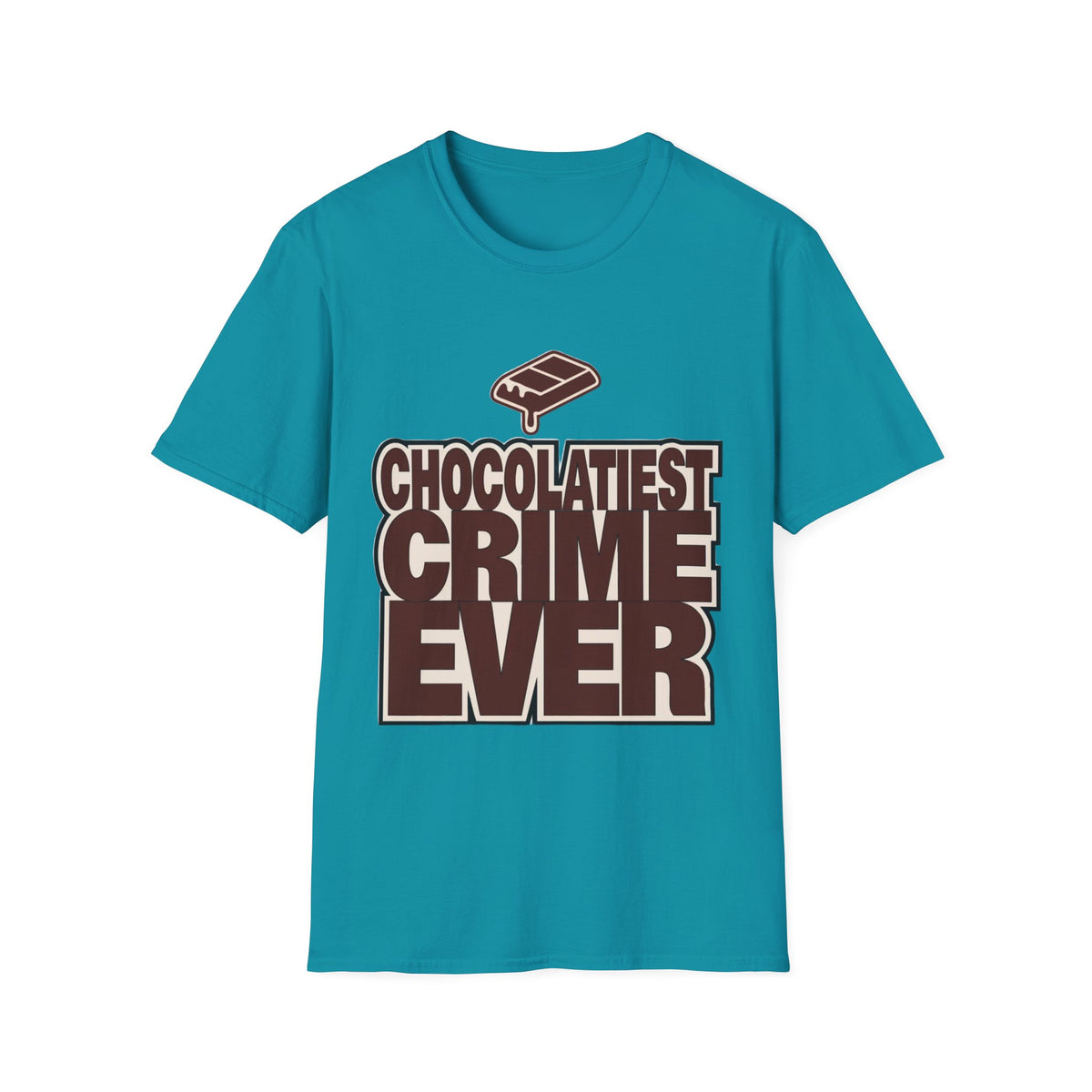 Chocolateist T-Shirt — "Chocolatiest Crime Ever" Funny Dessert Lover Tee - Trending Now - August 2026