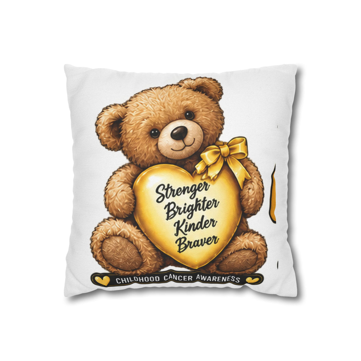 Childhood Cancer Awareness Teddy Bear Pillowcase — "Stronger Brighter Kinder Braver" Square Pillow