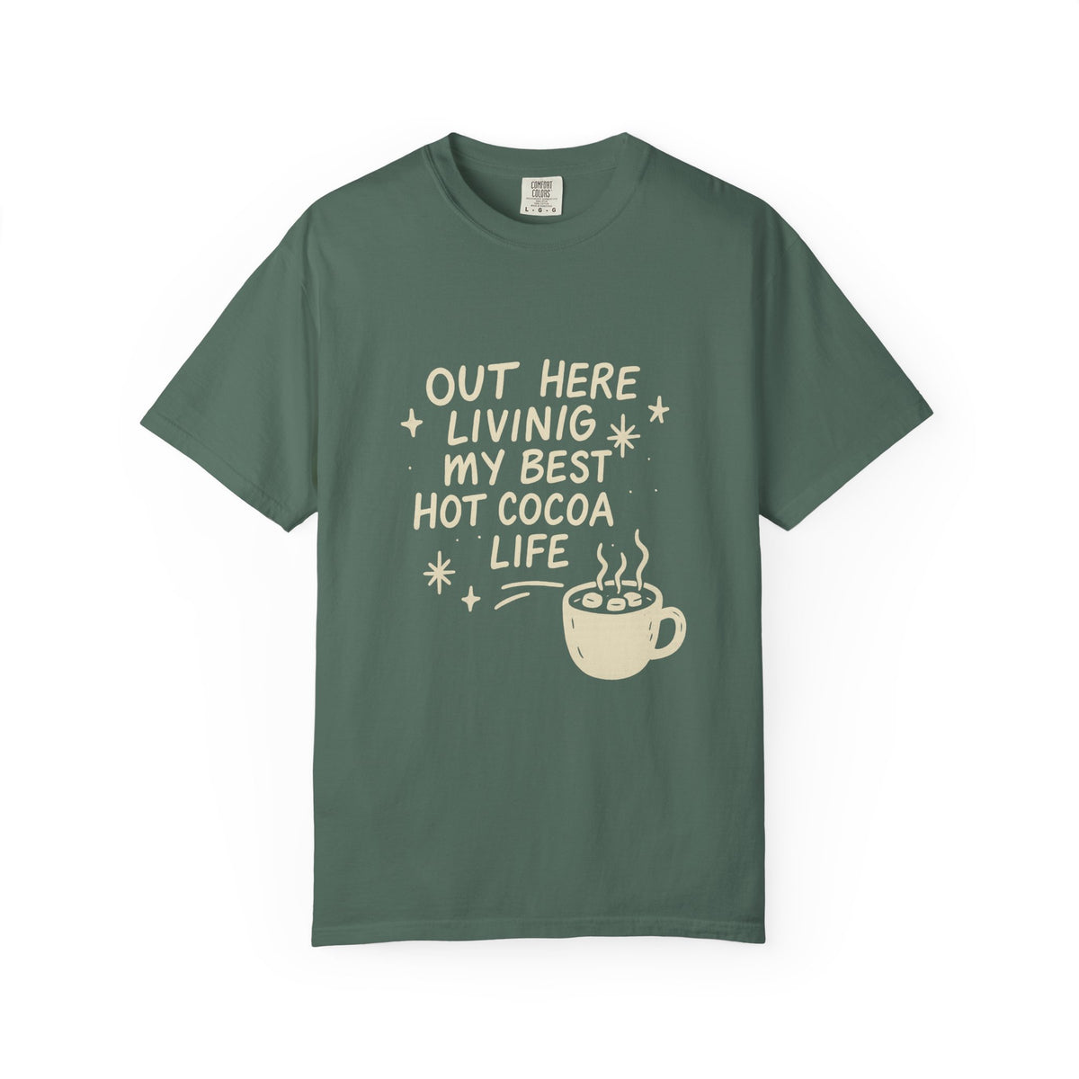 Hot Cocoa Life T-Shirt — "Out Here Living My Best Hot Cocoa Life" Graphic Tee - Trending Now - October 2026